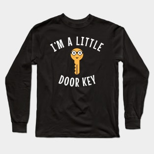 I’m a Little Door Key Long Sleeve T-Shirt